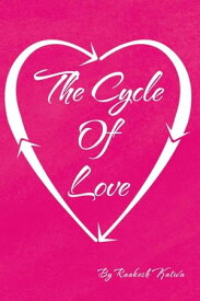 The Cycle of Love【電子書籍】[ Raakesh Katwa ]