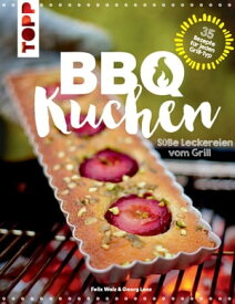 BBQ-Kuchen S??e Leckereien vom Grill【電子書籍】[ Georg Lenz ]