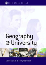 Geography at University Making the Most of Your Geography Degree and Courses【電子書籍】[ Terry Wareham ]