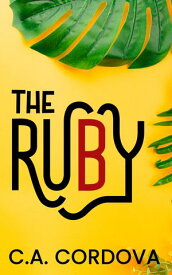 The Ruby【電子書籍】[ C.A. Cordova ]