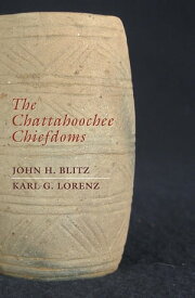 The Chattahoochee Chiefdoms【電子書籍】[ John H. Blitz ]