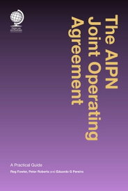 The AIPN Joint Operating Agreement A Practical Guide【電子書籍】[ Reginald Fowler ]