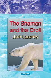 Travellers #3 The Shaman and the Droll【電子書籍】[ Jack Lasenby ]