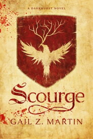Scourge A Darkhurst Novel, Book One【電子書籍】[ Gail Z. Martin ]