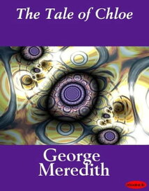 The Tale of Chloe【電子書籍】[ George Meredith ]