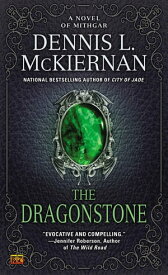 The Dragonstone A Novel of Mithgar【電子書籍】[ Dennis L. McKiernan ]