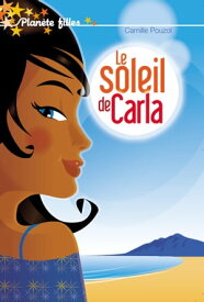 Le soleil de Carla【電子書籍】[ Camille Pouzol ]