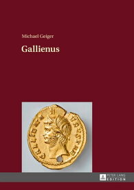 Gallienus 2., unveraenderte Auflage【電子書籍】[ Michael Geiger ]