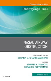 Nasal Airway Obstruction, An Issue of Otolaryngologic Clinics of North America【電子書籍】[ Ronald B. Kuppersmith, MD ]