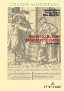 Des produits entre déclin et renaissance (XVIe-XXIe siècle)