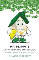 Mr. Flippy's Land Flipping Handbook