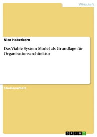 Das Viable System Model als Grundlage f?r Organisationsarchitektur【電子書籍】[ Nico Haberkorn ]