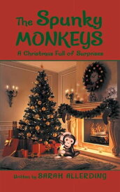 The Spunky Monkeys A Christmas Full of Surprises【電子書籍】[ Sarah Allerding ]