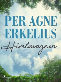 Himlavagnen【電子書籍】[ Per Agne Erkelius ]