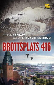 Brottsplats 416【電子書籍】[ Stefan Arbratt ]