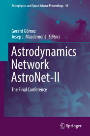 Astrodynamics Network AstroNet-II The Final Conference【電子書籍】