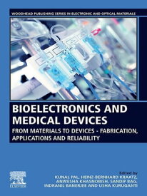 Bioelectronics and Medical Devices From Materials to Devices - Fabrication, Applications and Reliability【電子書籍】