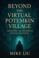Beyond the Virtual Potemkin Village: Navigating the Illusion of Digital Influence