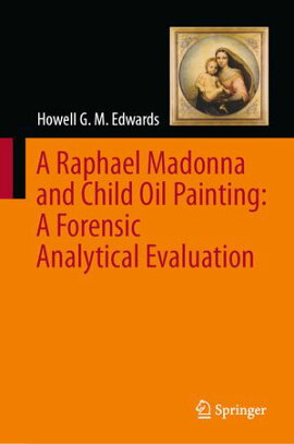 A Raphael Madonna and Child Oil Painting: A Forensic Analytical Evaluation 