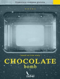 Chocolate bomb【電子書籍】[ Francesca Romana Pistoia ]