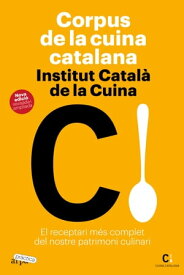 Corpus de la cuina catalana El receptari m?s complet del nostre patrimoni culinari【電子書籍】[ Institut Catal? de la Cuina ]