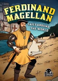 Ferdinand Magellan Sails Around the World【電子書籍】[ Nel Yomtov ]