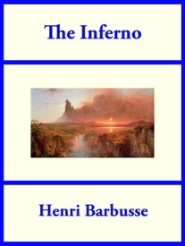 The Inferno【電子書籍】[ Henri Barbusse ]