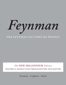 The Feynman Lectures on Physics, Vol. II The New Millennium Edition: Mainly Electromagnetism and Matter【電子書籍】[ Richard P. Feynman ]