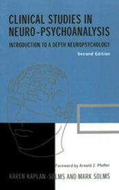 Clinical Studies in Neuro-psychoanalysis Introduction to a Depth Neuropsychology【電子書籍】[ Karen Kaplan-Solms ]