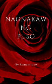 Nagnakaw ng Puso【電子書籍】[ Romantique ]