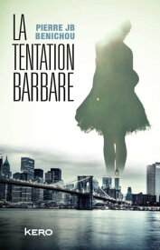 La tentation barbare【電子書籍】[ Pierre Benichou ]