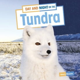 Day and Night on the Tundra【電子書籍】[ Mary Boone ]