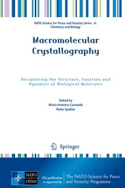 Macromolecular Crystallography Deciphering the Structure, Function and Dynamics of Biological Molecules【電子書籍】