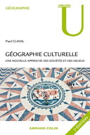 G?ographie culturelle Une nouvelle approche des soci?t?s et des milieux【電子書籍】[ Paul Claval ]