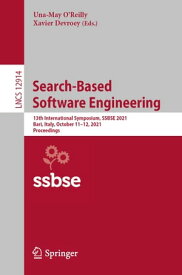 Search-Based Software Engineering 13th International Symposium, SSBSE 2021, Bari, Italy, October 11?12, 2021, Proceedings【電子書籍】