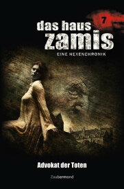 Das Haus Zamis 7 - Advokat der Toten【電子書籍】[ Ernst Vlcek ]