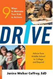 Drive 9 Ways to Motivate Your Kids to Achieve【電子書籍】[ Janine Walker Caffrey ]