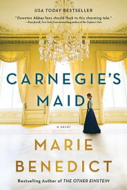 Carnegie's Maid A Novel【電子書籍】[ Marie Benedict ]