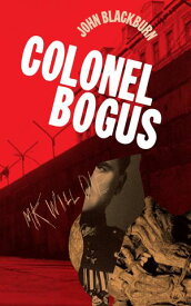 Colonel Bogus【電子書籍】[ John Blackburn ]