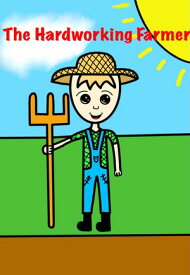 The Hardworking Farmer 【電子書籍】[ Nila Shenbagakumar ]