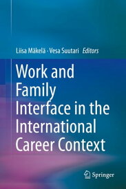 Work and Family Interface in the International Career Context【電子書籍】