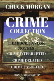 Crime Collection, The Buck Taylor Novels【電子書籍】[ Chuck Morgan ]