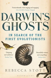 Darwin's Ghosts In Search of the First Evolutionists【電子書籍】[ Rebecca Stott ]