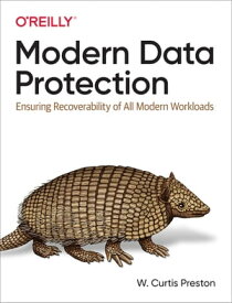 Modern Data Protection【電子書籍】[ W. Curtis Preston ]