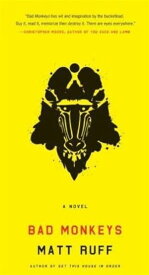 Bad Monkeys A Novel【電子書籍】[ Matt Ruff ]