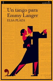 Un tango para Emmy Langer【電子書籍】[ Elsa Plaza ]
