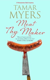 Meat Thy Maker【電子書籍】[ Tamar Myers ]