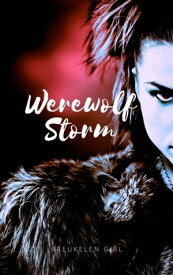 Werewolf Storm【電子書籍】[ Breukelen Girl ]