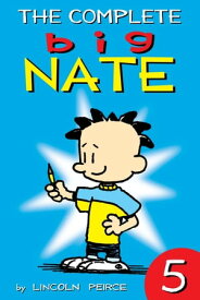 The Complete Big Nate: #5【電子書籍】[ Lincoln Peirce ]