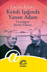 Kendi I????nda Yanan Adam Tan?d???m Metin Erksan【電子書籍】[ Ercan Kesal ]